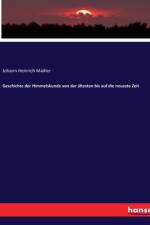 Geschichte der Himmelskunde von der ältesten bis auf die neueste Zeit af Johann Heinrich Madler