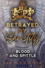Betrayed by Sanctity af Francyne M. Foster