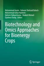 Biotechnology and Omics Approaches for Bioenergy Crops af Muhammad Aasim