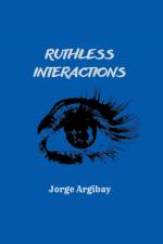 Ruthless Interactions af Jorge Argibay