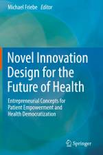 Novel Innovation Design for the Future of Health af Michael Friebe