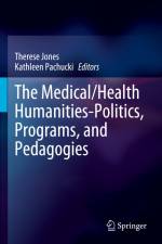The Medical/Health Humanities-Politics, Programs, and Pedagogies af Kathleen Pachucki