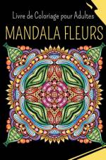 MANDALA FLUERS - Livre de Coloriage pour Adultes af Wonderful Press