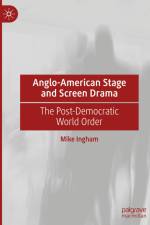 Anglo-American Stage and Screen Drama af Mike Ingham