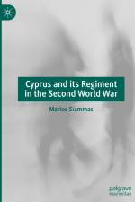 Cyprus and its Regiment in the Second World War af Marios Siammas