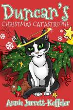 Duncan's Christmas Cat'astrophe af Annie Jarrett-Keffeler