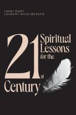 21 Spiritual Lessons for the 21st Century af Laurent Weichberger