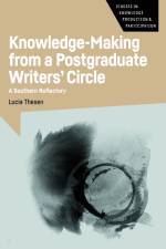 Knowledge-Making from a Postgraduate Writers' Circle af Lucia Thesen