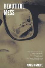 Beautiful Mess af Mark Binmore