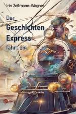 Der Geschichtenexpress fährt ein. af Iris Zeilmann-Wagner