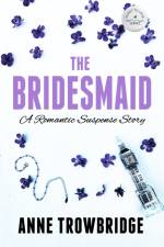 The Bridesmaid af Anne Trowbridge
