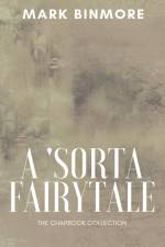 A 'Sorta Fairytale af Mark Binmore