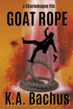 Goat Rope af K. A. Bachus