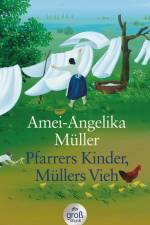 Pfarrers Kinder, Müllers Vieh. Großdruck af Amei-Angelika Müller