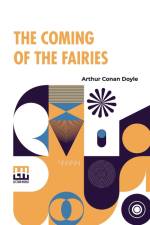 The Coming Of The Fairies af Arthur Conan Doyle