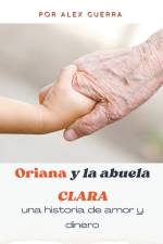 Oriana y la abuela Clara, una historia de amor y dinero af Alexander Ocando