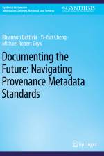 Documenting the Future: Navigating Provenance Metadata Standards af Rhiannon Bettivia