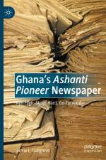 Ghana¿s Ashanti Pioneer Newspaper af Jarvis L. Hargrove
