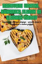 NADEVANI UDATKI. KUHARICA SLANIH IN SLADKIH NADEV af ¿Uboslava ¿Untalová