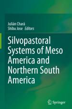 Silvopastoral systems of Meso America and Northern South America af Shibu Jose