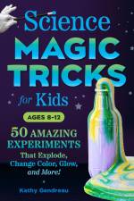 Science Magic Tricks for Kids af Kathy Gendreau