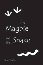 The Magpie and the Snake af Steve Trotter