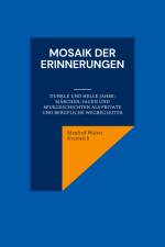 Mosaik der Erinnerungen af Manfred Walter Krumeich