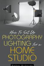 How to Set Up Photography Lighting for a Home Studio af Amber Richards