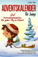 Adventskalender für Jungs ¿ 24 Mutmachgeschichten für jeden Tag im Advent: Starke Botschaften für mehr Mut und Selbstvertrauen af Lotta Mai