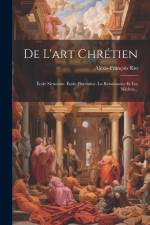 De L'art Chrétien af Aléxis-François Rio