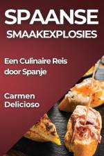 Spaanse Smaakexplosies af Carmen Delicioso