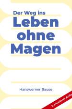 Der Weg ins Leben ohne Magen af Hanswerner Bause