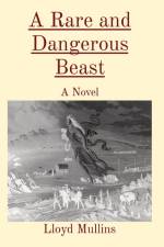 A Rare and Dangerous Beast af Lloyd Mullins