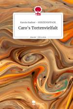 Caro's Tortenvielfalt. Life is a Story - story.one af Karola Radner Herzenspfade