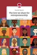 The love we share for entrepreneurship. Life is a Story - story.one af Mareike Mgwelo