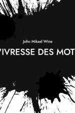 L'Ivresse des mots af John Mikael Wine