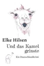 Und das Kamel grinste af Elke Hilsen