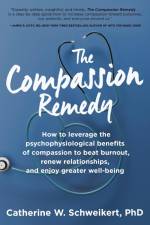 The Compassion Remedy af Catherine W. Schweikert