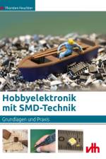 Hobbyelektronik mit SMD-Technik af Thorsten Feuchter