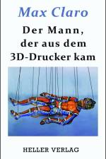 Der Mann, der aus dem 3D-Drucker kam af Max Claro