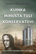 Kuinka minusta tuli konservatiivi af Sarastus Tapio Hietanen