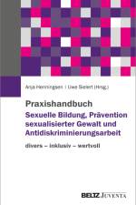 Praxishandbuch Sexuelle Bildung, Prävention sexualisierter Gewalt und Antidiskriminierungsarbeit af Anja Henningsen