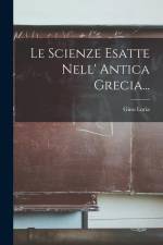 Le Scienze Esatte Nell' Antica Grecia... af Gino Loria