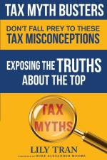 Tax Myth Busters Don't Fall Prey to These Tax Misconceptions af Lily Tran