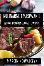 Kulinarne Czarowanie af Marcin Kowalczyk