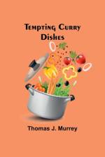Tempting Curry Dishes af Thomas J. Murrey
