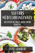 Saveurs Méditerranéennes af Élise Lambert