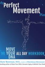 My Perfect Movement Plan af Katy Bowman