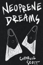 Neoprene Dreams af Charlie Scott