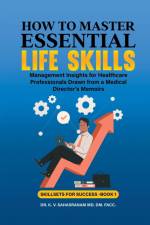 How to Master Essential Life skills af V. Sahasranam K.